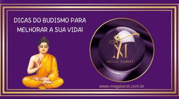 DICAS DO BUDISMO PARA MELHORAR A SUA VIDA DIARIAMENTE