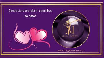 Simpatia para abrir caminhos no amor!
