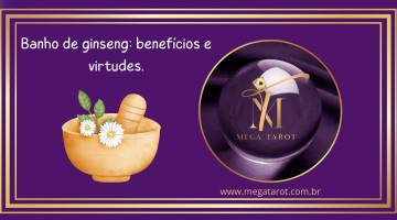 Banho de ginseng: benef�cios e virtudes.