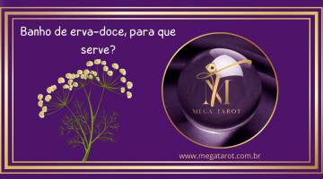 Banho de erva-doce, para que serve?