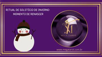RITUAL DE SOLSTCIO DE INVERNO: MOMENTO DE RENASCER