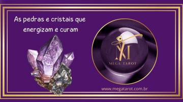 As pedras e cristais que energizam e curam