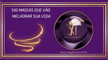 100 MAGIAS QUE VO MELHORAR SUA VIDA