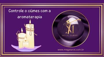 Controle o ci�mes com a aromaterapia