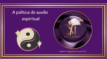 A pol�tica do aux�lio espiritual