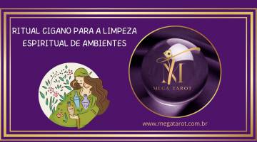 RITUAL CIGANO PARA A LIMPEZA ESPIRITUAL DE AMBIENTES