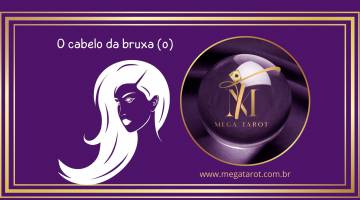 O cabelo da bruxa (o)