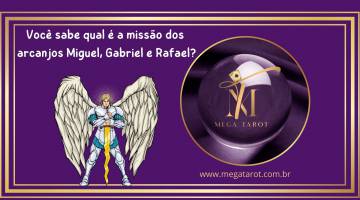 Voc� sabe qual � a miss�o dos arcanjos Miguel, Gabriel e Rafael?