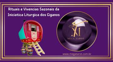 Rituais e Vivencias Sazonais da Iniciatica Liturgica dos Ciganos
