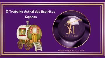 O Trabalho Astral dos Espiritos Ciganos