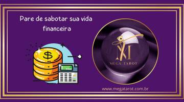 Pare de sabotar sua vida financeira