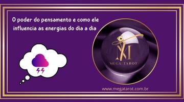 O poder do pensamento e como ele influencia as energias do dia a dia