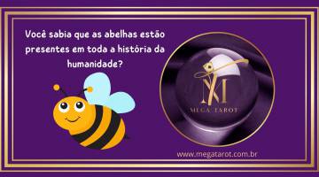 Voc� sabia que as abelhas est�o presentes em toda a hist�ria da humanidade?