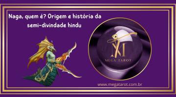 Naga, quem �? Origem e hist�ria da semi-divindade hindu