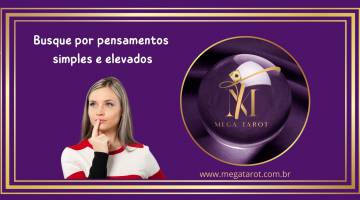 Busque por pensamentos simples e elevados