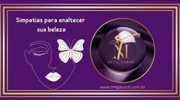 Simpatias para enaltecer sua beleza