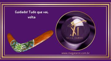 Cuidado! Tudo que vai, volta