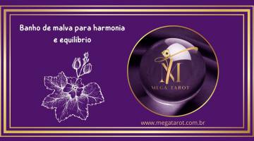 Banho de malva para harmonia e equilibrio