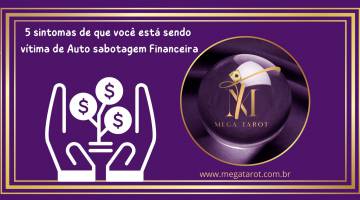 5 sintomas de que voc� est� sendo v�tima de Auto sabotagem Financeira