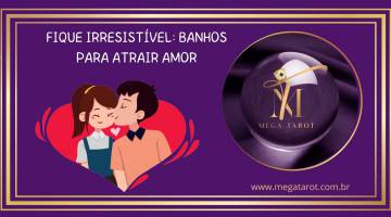FIQUE IRRESIST�VEL: BANHOS PARA ATRAIR AMOR
