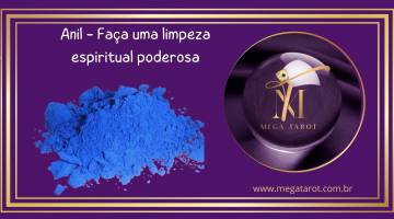 Anil - Fa�a uma limpeza espiritual poderosa