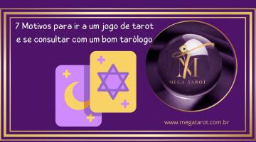 7 Motivos para ir a um jogo de tarot e se consultar com um bom tarlogo