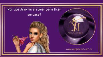 Por que devo me arrumar para ficar em casa?