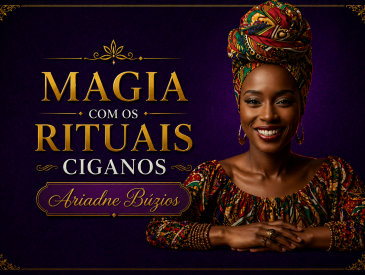 ✨ Magia com os Rituais Ciganos