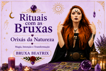 Rituais com as Bruxas - Orix�s da Natureza Magia, Inten��o e Transforma��o