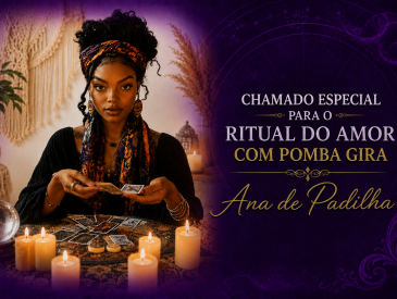 Chamado Especial para rituais do amor com a Pomba Gira