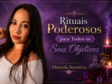 Rituais Poderosos para Todos os Seus Objetivos